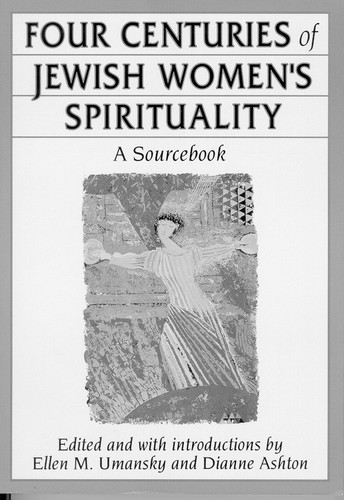 Four Centuries of Jewish Women's Spirituality: A Sourcebook book cover by 