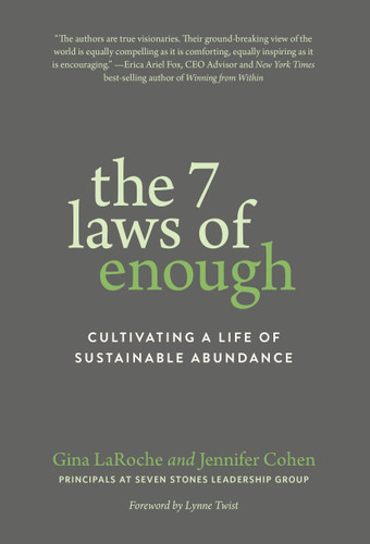 The 7 Laws of Enough: Cultivating a Life of Sustainable Abundance book cover by Gina LaRoche, Jennifer Cohen