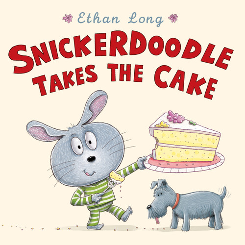 Snickerdoodle Takes the Cake book cover by Ethan Long