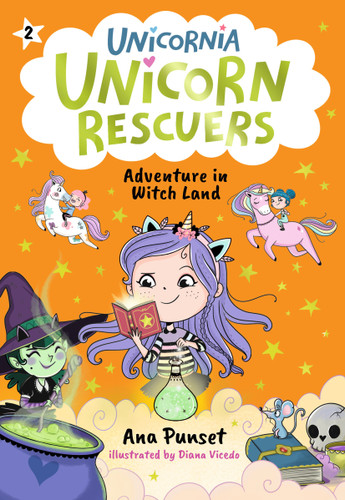 Unicorn Rescuers: Adventure in Witch Land: (A Magical Chapter Book About Friendship, Spells, and a Daring Mission for Kids Ages 5-7) (Unicornia Unicorn Rescuers) book cover by Ana Punset