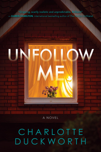 Unfollow Me: A Novel book cover by Charlotte Duckworth