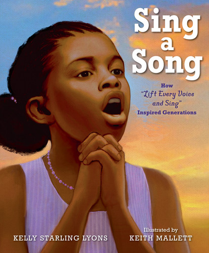Sing a Song: How Lift Every Voice and Sing Inspired Generations book cover by Kelly Starling Lyons