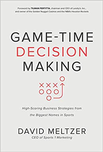 Game-Time Decision Making: High-Scoring Business Strategies from the Biggest Names in Sports Cover