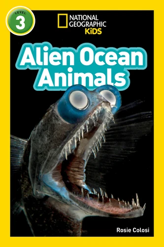 Alien Ocean Animals (National Geographic Kids Readers, Level 3) (National Geographic Kids Readers) book cover by Rosie Colosi, National Geographic Kids