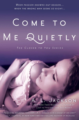 Come to Me Quietly (Closer to You) book cover by A. L. Jackson