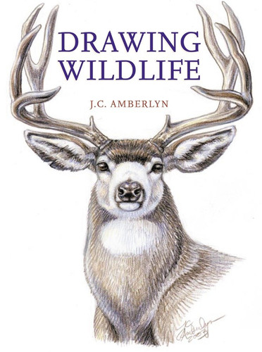 Drawing Wildlife book cover by J.C. Amberlyn