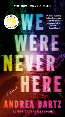 We Were Never Here: Reese's Book Club: A Novel book cover by Andrea Bartz