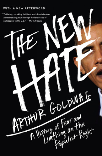 The New Hate: A History of Fear and Loathing on the Populist Right book cover by Arthur Goldwag