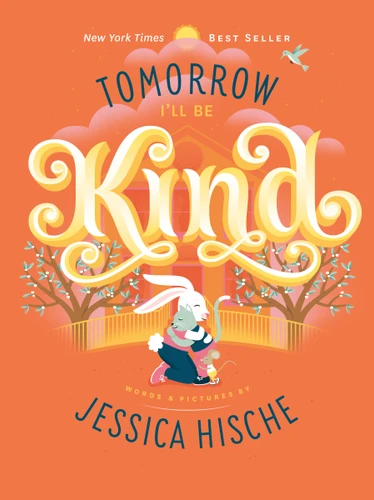 Tomorrow I'll Be Kind book cover by Jessica Hische