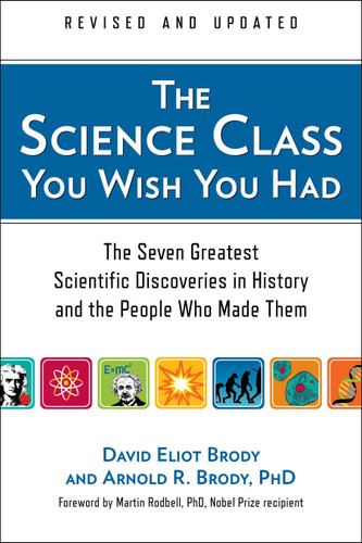 The Science Class You Wish You Had (Revised Edition): The Seven Greatest Scientific Discoveries in History and the People Who Made Them book cover by David Eliot Brody, Arnold R. Brody
