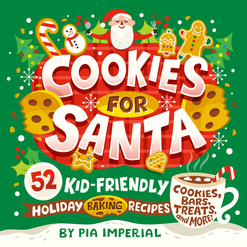 Cookies for Santa: 52 Kid-Friendly Holiday Baking Recipes book cover by Pia Imperial