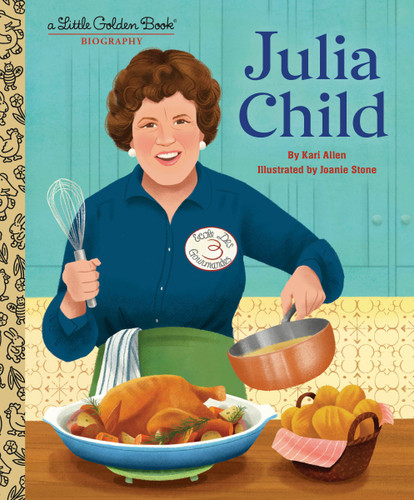 Julia Child: A Little Golden Book Biography (Little Golden Book Biographies) book cover by Kari Allen