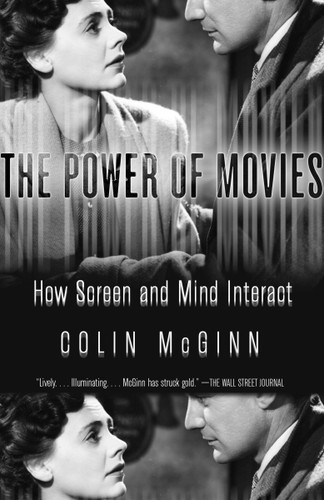 The Power of Movies: How Screen and Mind Interact book cover by Colin Mcginn