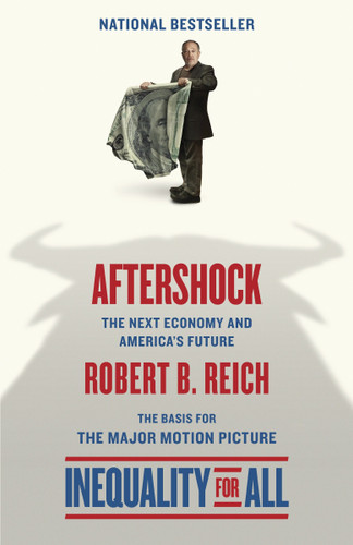 Aftershock(Inequality for All--Movie Tie-in Edition): The Next Economy and America's Future book cover by Robert B. Reich