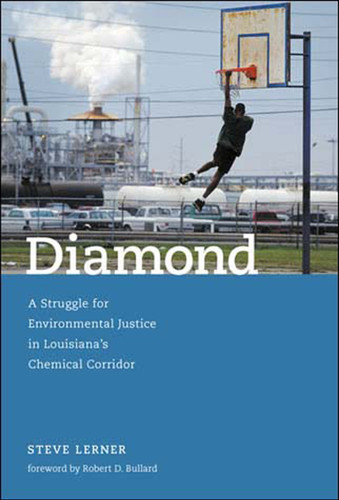 Diamond: A Struggle for Environmental Justice in Louisiana's Chemical Corridor (Urban and Industrial Environments) book cover by Steve Lerner