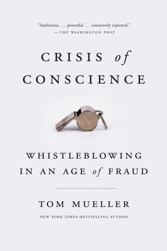 Crisis of Conscience: Whistleblowing in an Age of Fraud book cover by Tom Mueller