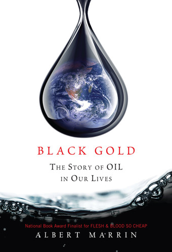 Black Gold: The Story of Oil in Our Lives book cover by Albert Marrin