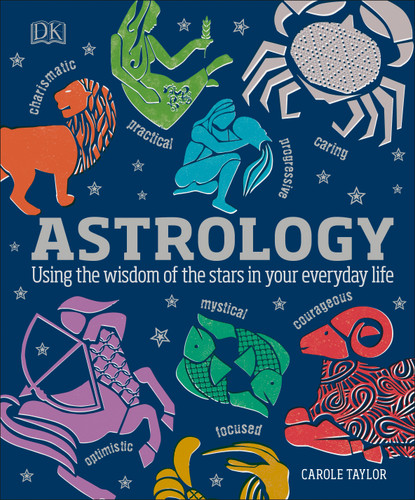 Astrology: Using the Wisdom of the Stars in Your Everyday Life book cover by DK