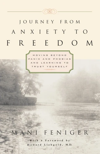 Journey from Anxiety to Freedom: Moving Beyond Panic and Phobias and Learning to Trust Yourself book cover by Mani Feniger