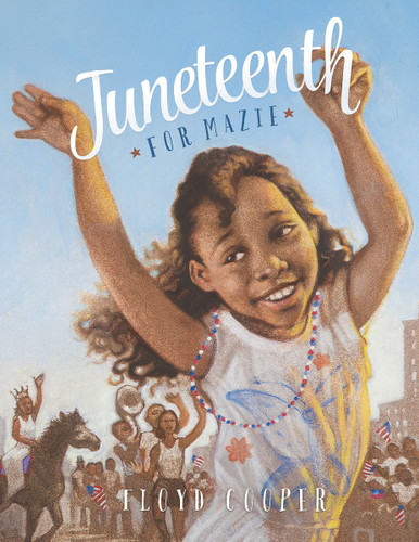 Juneteenth for Mazie (Fiction Picture Books) Cover Juneteenth for Mazie (Fiction Picture Books) Cover