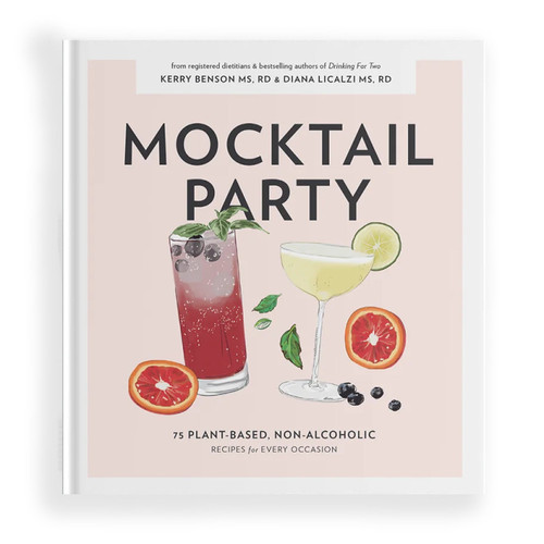 Mocktail Party: 75 Plant-Based, Non-Alcoholic Mocktail Recipes for Every Occasion book cover by Diana Licalzi MS, RD, CDCES, Kerry Benson, MS, RDN