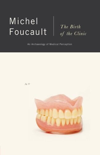 The Birth of the Clinic: An Archaeology of Medical Perception book cover by Michel Foucault