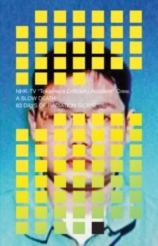 A Slow Death: 83 Days of Radiation Sickness book cover by 