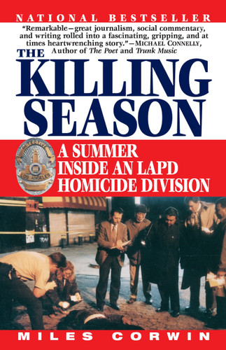 The Killing Season: A Summer Inside an LAPD Homicide Division book cover by Miles Corwin