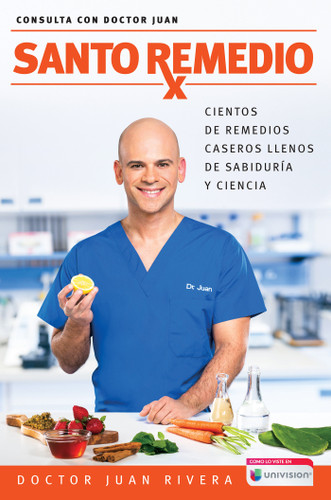 Santo Remedio / Doctor Juan's Natural Home Remedies (Santo Remedio) book cover by Doctor Juan Rivera