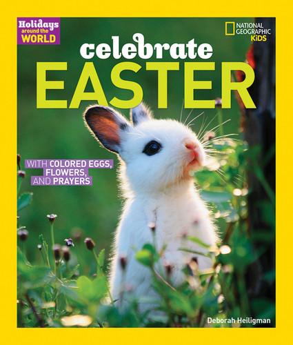 Holidays Around the World: Celebrate Easter: With Colored Eggs, Flowers, and Prayer (Holidays Around the World) book cover by Deborah Heiligman