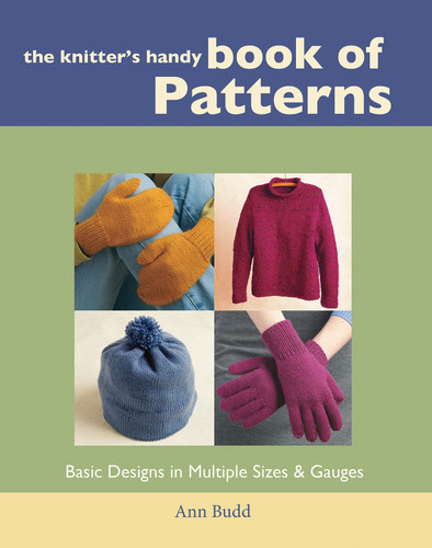 The Knitter's Handy Book of Patterns: Basic Designs in Multiple Sizes and Gauges book cover by Ann Budd