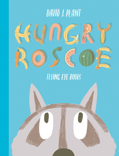 Hungry Roscoe book cover by David J. Plant