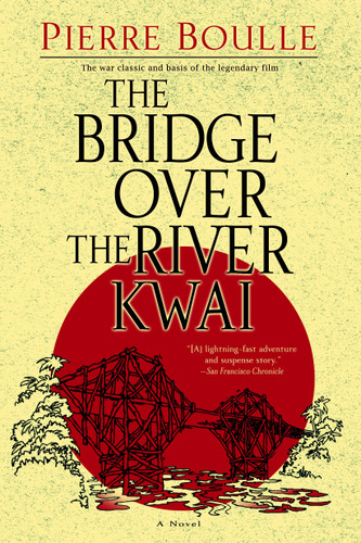 The Bridge Over the River Kwai: A Novel book cover by Pierre Boulle