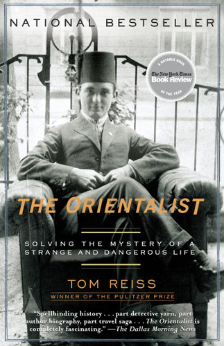 The Orientalist: Solving the Mystery of a Strange and Dangerous Life book cover by Tom Reiss