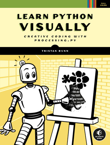 Learn Python Visually: Creative Coding with Processing.py book cover by Tristan Bunn