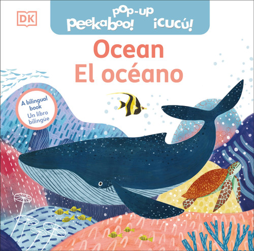 Bilingual Pop-Up Peekaboo! Ocean - El océano (Pop-Up Peekaboo!) book cover by DK