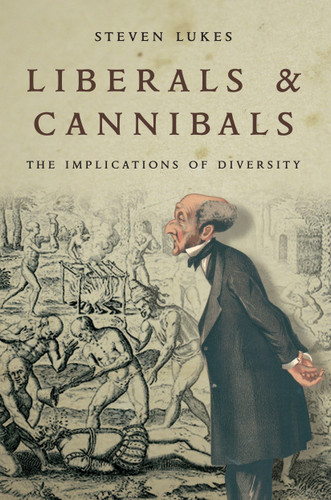 Liberals and Cannibals: The Implications of Diversity book cover by Steven Lukes