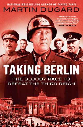 Taking Berlin: The Bloody Race to Defeat the Third Reich book cover by Martin Dugard