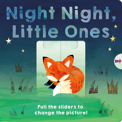 Night Night, Little Ones: Pull the sliders to change the picture! book cover by Patricia Hegarty