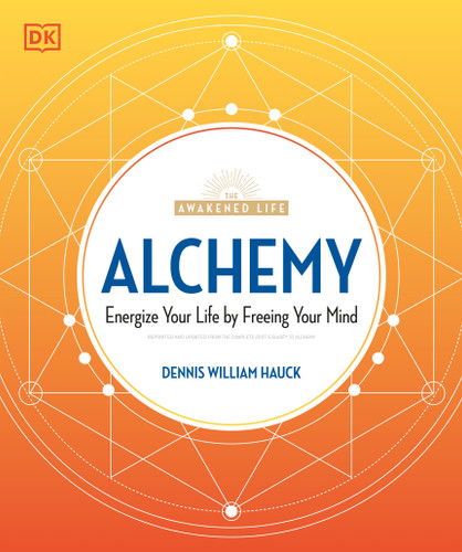 Alchemy: Energize Your Life by Freeing Your Mind (The Awakened Life) book cover by Dennis William Hauck