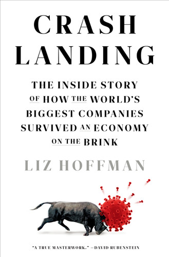 Crash Landing: The Inside Story of How the World's Biggest Companies Survived an Economy on theBrink book cover by Liz Hoffman