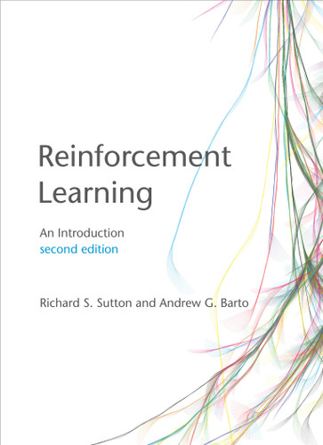 Reinforcement Learning, second edition: An Introduction (Adaptive Computation and Machine Learning series) book cover by Richard S. Sutton, Andrew G. Barto