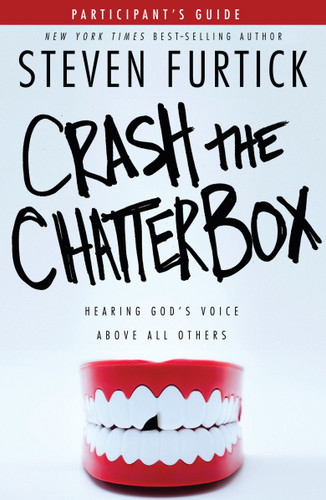 Crash the Chatterbox Participant's Guide: Hearing God's Voice Above All Others book cover by Steven Furtick