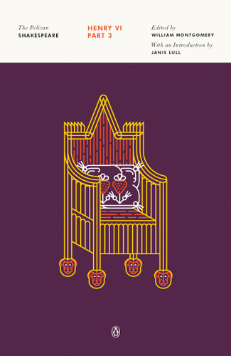 Henry VI, Part 3 (The Pelican Shakespeare) book cover by William Shakespeare