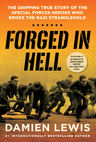 Forged in Hell: The Gripping True Story of the Special Forces Heroes Who Broke the Nazi Stranglehold book cover by Damien Lewis