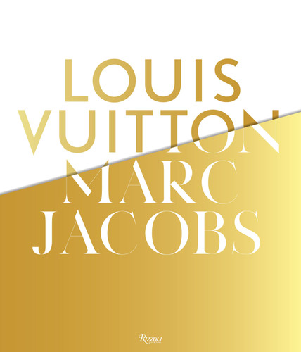 Louis Vuitton / Marc Jacobs: In Association with the Musee des Arts Decoratifs, Paris book cover by 