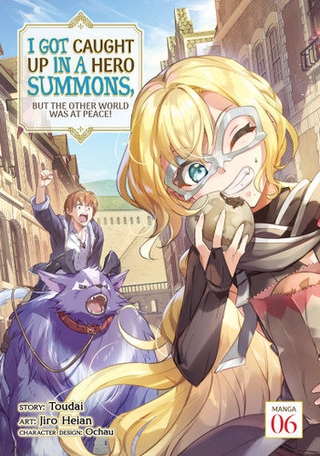 I Got Caught Up In a Hero Summons, but the Other World was at Peace! (Manga) Vol. 6 (I Got Caught Up In a Hero Summons, but the Other World was at Peace! (Manga)) book cover by Toudai