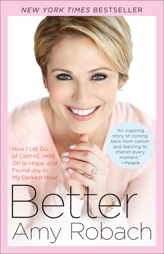 Better: How I Let Go of Control, Held On to Hope, and Found Joy in My Darkest Hour book cover by Amy Robach
