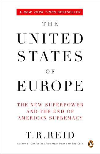 The United States of Europe: The New Superpower and the End of American Supremacy book cover by T. R. Reid