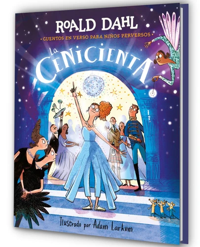 La Cenicienta (Colección Alfaguara Clásicos). Cuentos en verso para niños perversos / Revolting Rhymes: Cinderella (Alfaguara Classics Collection) (Colección Alfaguara Clásicos) book cover by Roald Dahl